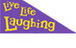 Live Life Laughing - thumb 0